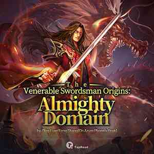 The Venerable Swordsman Origins: Almighty Domain