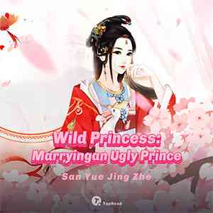 Wild Princess: Marrying an Ugly Prince